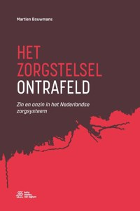 Het zorgstelsel ontrafeld