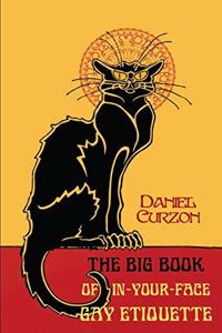Big Book of In-Your-Face Gay Etiquette