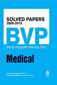 Solved Papers 2000-2015 for BVP (Bharati Vidyapeeth University, Pune) Medical