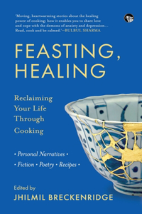 Feast: Reclaiming Your Life Through Cooking (Edition1)