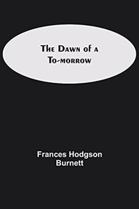 Dawn of a To-morrow