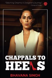 Chappals to Heels | Bhavana Singh
