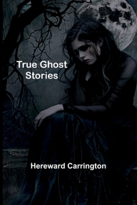 True Ghost Stories