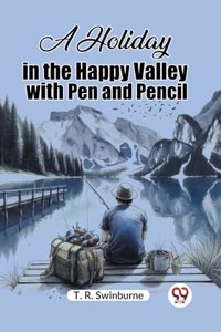 Holiday in the Happy Valley with Pen and Pencil
