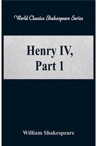 Henry IV, Part 1 (World Classics Shakespeare Series)