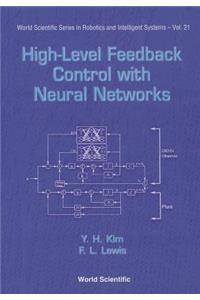 High-Level Feedback Control with Neural Networks