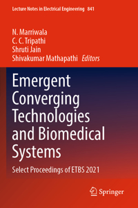 Emergent Converging Technologies and Biomedical Systems