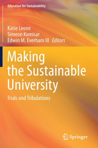 Making the Sustainable University: Trials and Tribulations