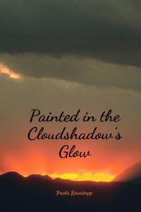 Painted in the Cloudshadow's Glow