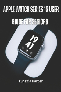 Apple Watch series 10 user guide for seniors