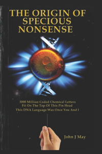 The Origin of Specious Nonsense