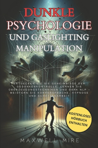 Dunkle Psychologie und Gaslighting-Manipulation