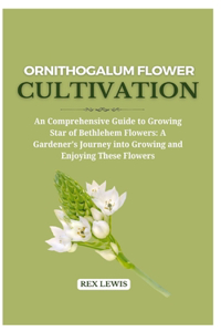 Ornithogalum Flower Cultivation