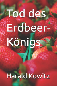 Tod des Erdbeer-Königs