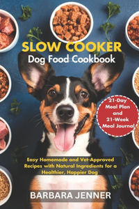 Slow Cooker Dog Food Cookbook