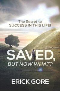 Saved, But Now What?