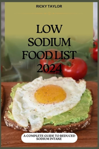 Low Sodium Food List 2024