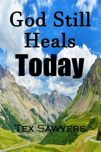 God Still Heals Today