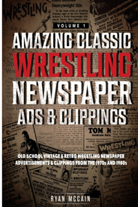 Amazing Classic Wrestling Newspaper Advertisements and Clippings