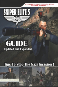 SNIPER ELITE 5 Complete Guide (Updated and Expanded 2023)