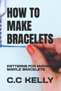 How to Make Bracelets