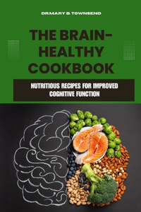 Brain-Healthy Cookbook