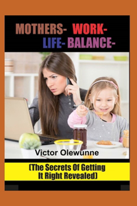 Mothers Work Life Balance