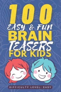 100 Easy & Fun Brain Teasers for Kids