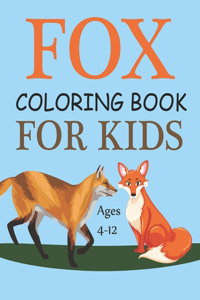 Fox Coloring Book For Kids Ages 4-12
