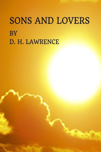 Sons and Lovers by D. H. Lawrence