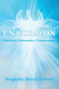 Un corazón procesado, restaurado y transformado