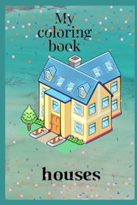 My Houses coloring book