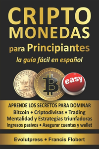 CRIPTOMONEDAS para PRINCIPIANTES la guía fácil en español