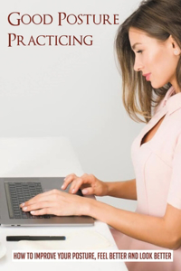 Good Posture Practicing