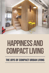 Happiness And Compact Living