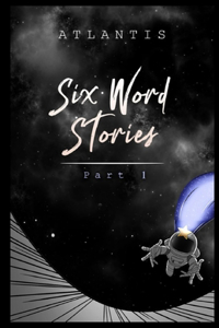 Six Word Stories