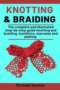 Knotting and Braiding Made Simple