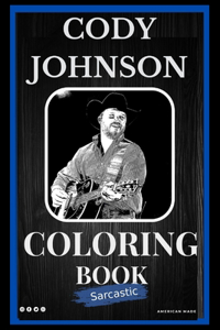 Sarcastic Cody Johnson Coloring Book