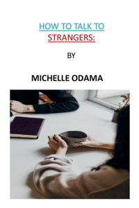 How to Talk to Strangers