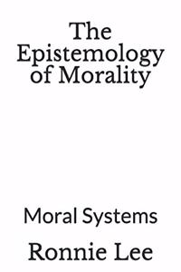 The Epistemology of Morality
