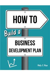 How To Build A Business Development Plan