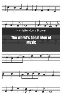 The World's Great Men of Music