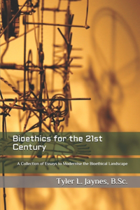 Bioethics for the 21st Century