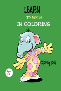 LEARN TO WRITE IN COLORING coloring book