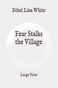 Fear Stalks the Village