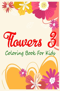 Flowers 3 Coloring Book For Kids