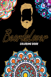 Beards Lover Coloring Book