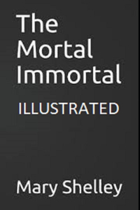 The Mortal Immortal Illustrated
