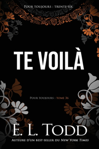 Te voilà