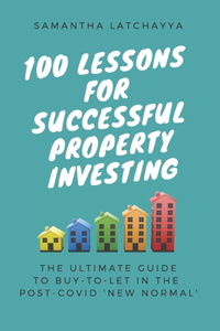 100 Lessons for Successful Property Investing